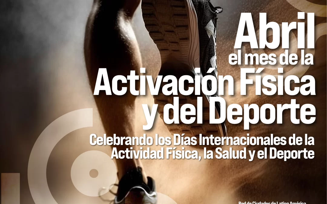 Más de un millón de personas participaron en Abril durante el mes de la Activación Física y el Deporte